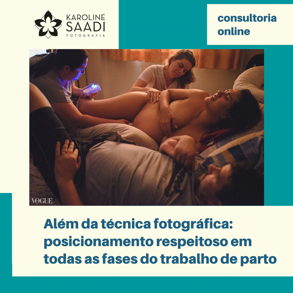 Consultoria online:  Além da Técnica Fotográfica - Posicionamento respeitoso em todas as fases do trabalho de parto - Ribeirão Preto - SP